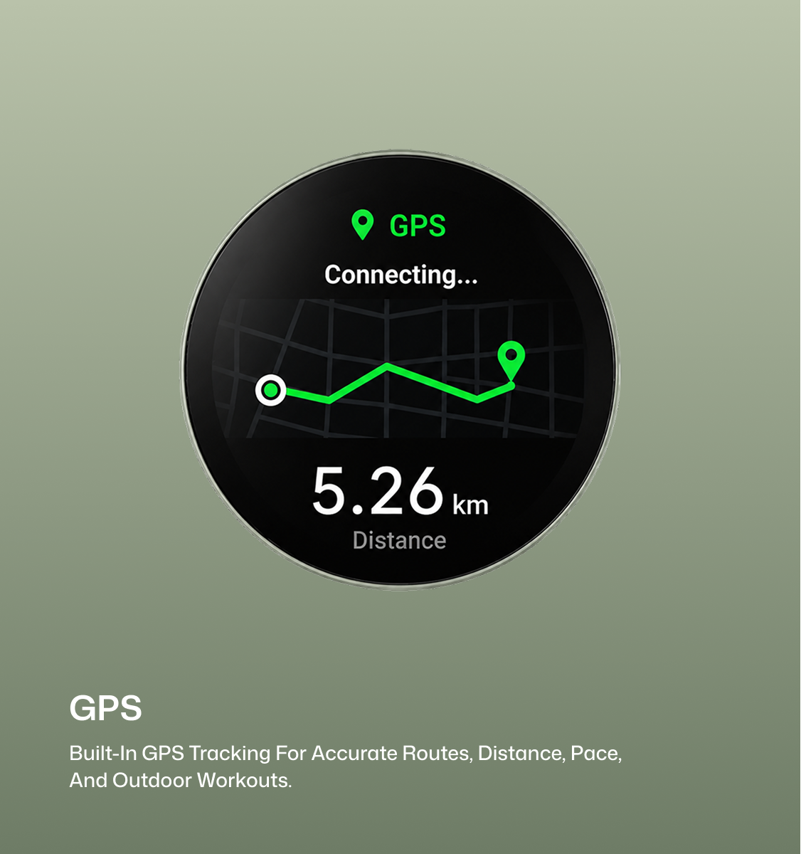 A round smartwatch displaying a GPS map connection screen with green route lines and white distance text on a black face. The watch is centered on a muted sage-green background with marketing text below reading 'GPS Built-in GPS Tracking For Accurate Routes, Distance, Pace, And Outdoor Workouts.